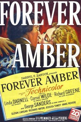 Forever Amber: A Technicolor Tale of Love and Scandal During the Restoration Era!